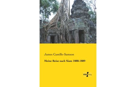 Meine Reise nach Siam 1888-1889