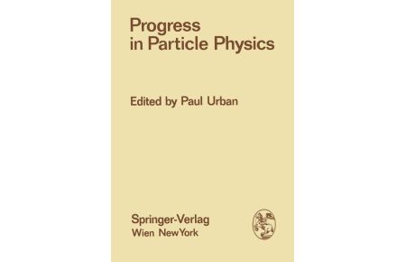 Progress in Particle Physics  - Proceedings of the XIII. Internationale Universitätswochen für Kernphysik 1974 der Karl-Franzens-Universität Graz at Schladming (Steiermark, Austria), 4th-15th February 1974