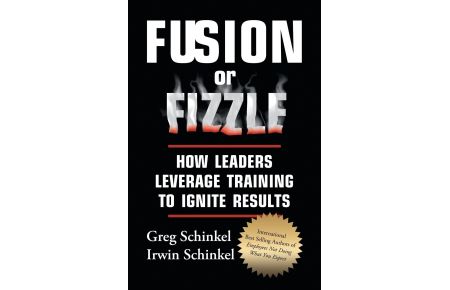 Fusion or Fizzle  - How Leaders Leverage Training to Ignite Results