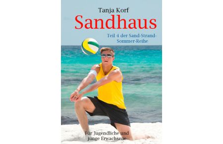 Sandhaus  - Teil 4 der Sand-Strand-Sommer-Reihe