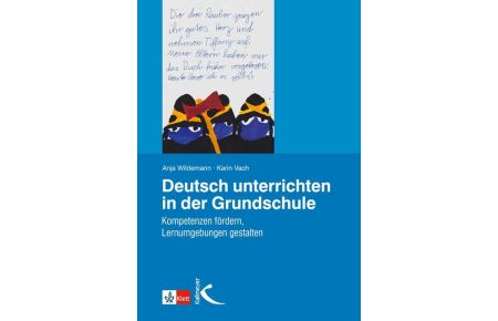 Deutsch unterrichten in der Grundschule  - Kompetenzen fördern, Lernumgebungen gestalten
