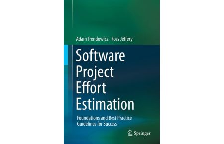 Software Project Effort Estimation - Foundations and Best Practice Guidelines for Success