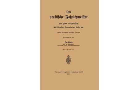 Der praktische Faßeichmeister  - Ein Hand- und Hilfsbuch für Eichmeister, Brauereibesitzer, Küfer usw