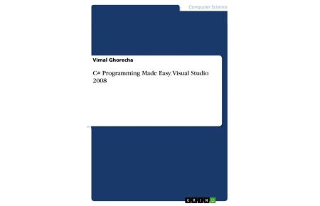 C# Programming Made Easy. Visual Studio 2008