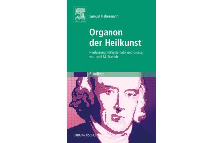 Organon der Heilkunst Sonderausgabe  - Neufassung mit Systematik und Glossar von Josef M. Schmidt