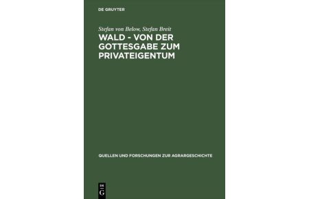 Wald - von der Gottesgabe zum Privateigentum - Gerichtliche Konflikte zwischen Landesherren und Untertanen um den Wald in der frühen Neuzeit