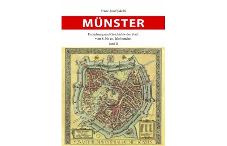 Münster - Entstehung und Geschichte der Stadt  - vom 8. bis 20. Jahrhundert