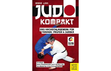 Judo kompakt  - Das Nachschlagewerk für Trainer, Prüfer & Judoka