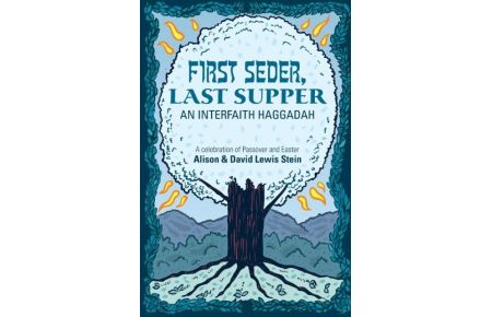 First Seder, Last Supper  - An Interfaith Haggadah