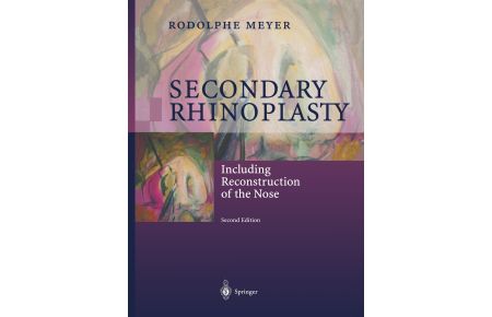 Secondary Rhinoplasty  - Including Reconstruction of the Nose