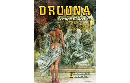Serpieri Collection - Druuna 03  - Mandragora & Aphrodisia