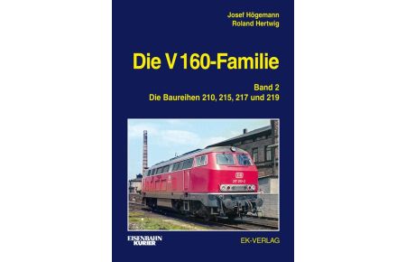 Die V 160-Familie 02: Die Baureihen 210, 215, 217, 219