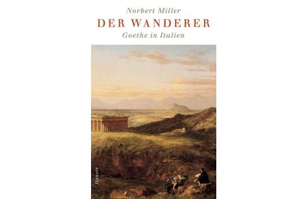 Der Wanderer - Goethe in Italien  - Goethe in Italien