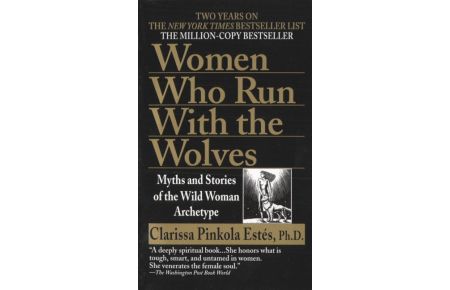 Women Who Run with the Wolves  - Myths and Stories of the Wild Woman Archetype