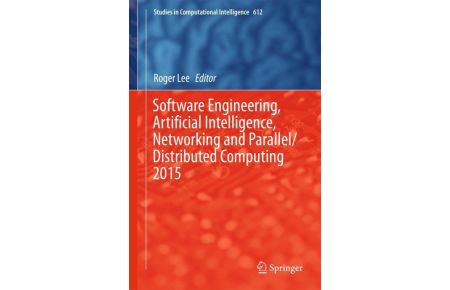 Software Engineering, Artificial Intelligence, Networking and Parallel/Distributed Computing 2015