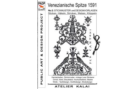 PADP-Script 009: Venezianische Spitze 1591 No. 2  - Stickmuster und Designvorlagen Sticken, Häkeln, Stricken, Weben, Klöppeln