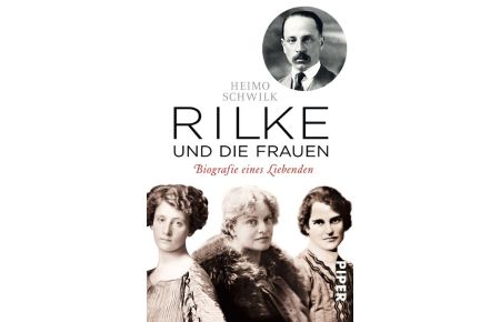 Rilke und die Frauen  - Biografie eines Liebenden