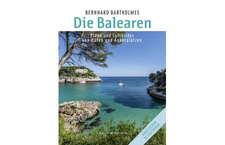 Die Balearen  - Pläne und Luftbilder von Häfen und Ankerplätzen