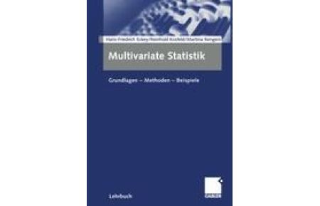 Multivariate Statistik  - Grundlagen ¿ Methoden ¿ Beispiele