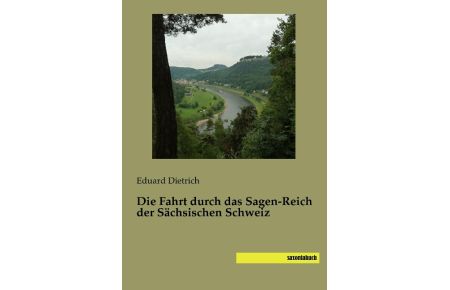 Die Fahrt durch das Sagen-Reich der Sächsischen Schweiz