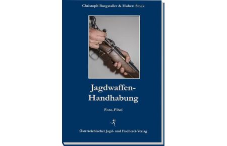 Jagdwaffen-Handhabung  - Fotofibel