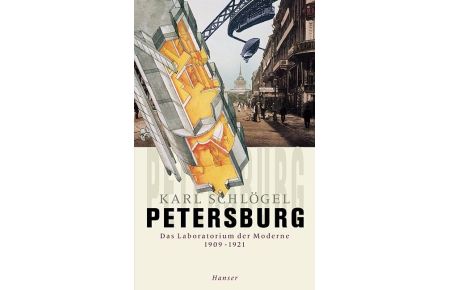 Petersburg  - Das Laboratorium der Moderne 1909 - 1921