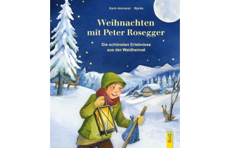 Weihnachten mit Peter Rosegger  - Die schönsten Erlebnisse aus der Waldheimat