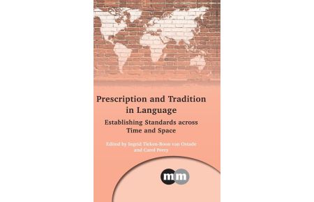 Prescription and Tradition in Language - Establishing Standards across Time and Space