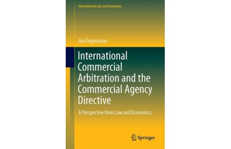 International Commercial Arbitration and the Commercial Agency Directive  - A Perspective from Law and Economics