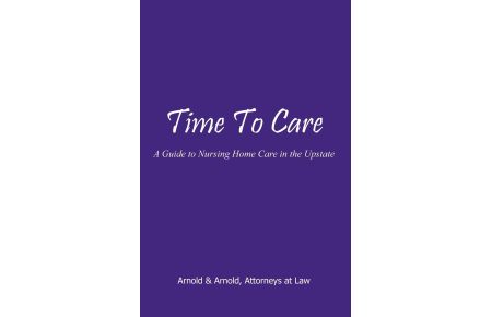 Time to Care  - A Guide to Nursing Home Care in the Upstate
