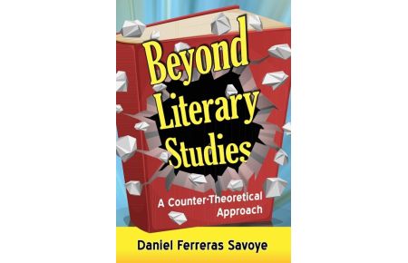 Beyond Literary Studies  - A Counter-Theoretical Approach