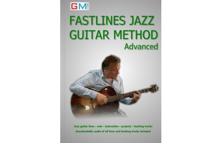 Fastlines Jazz Guitar Method Advanced  - Learn to solo for jazz guitar with Fastlines, the combined book and audio tutor