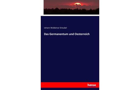 Das Germanentum und Oesterreich