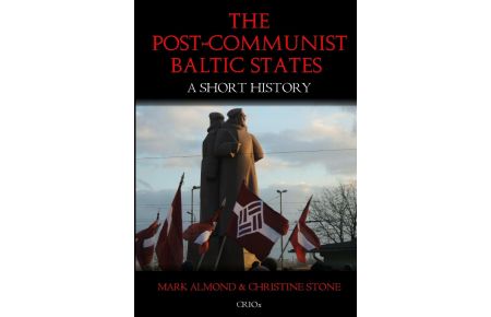 The Post-Communist Baltic States  - A Short History