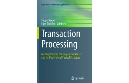 Transaction Processing  - Management of the Logical Database and its Underlying Physical Structure