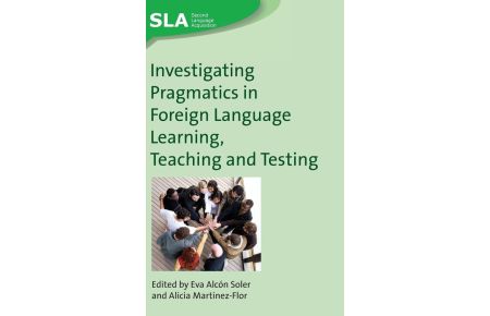 Investigating Pragmatics in Foreign Language Learning, Teaching and Testing