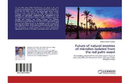 Future of natural enemies of microbes isolated from the red palm weevi  - Devastating impact of the red palm weevil to palm trees and pollution the environment with pesticides and palm tress