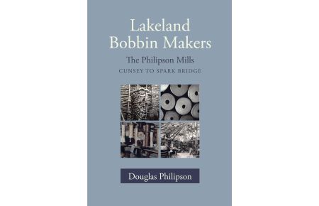 Lakeland Bobbin Makers  - The Philipson Mills, Cunsey to Spark Bridge