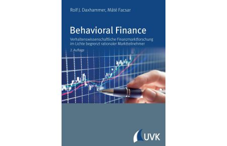 Behavioral Finance  - Verhaltenswissenschaftliche Finanzmarktforschung im Lichte begrenzt rationaler Marktteilnehmer