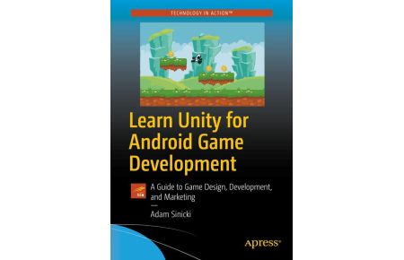 Learn Unity for Android Game Development  - A Guide to Game Design, Development, and Marketing