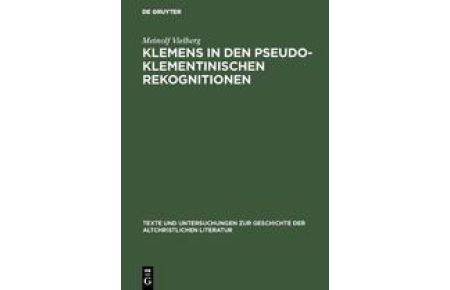 Klemens in den pseudoklementinischen Rekognitionen  - Studien zur literarischen Form des spätantiken Romans