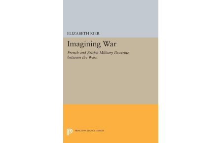 Imagining War  - French and British Military Doctrine between the Wars
