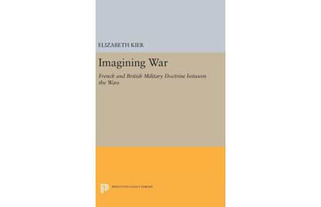 Imagining War  - French and British Military Doctrine between the Wars