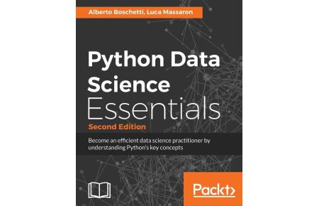 Python Data Science Essentials - Second Edition - Learn the fundamentals of Data Science with Python