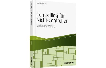 Controlling für Nicht-Controller  - Die wichtigsten Instrumente und ihr Einsatz im Unternehmen