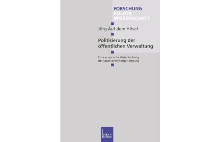 Politisierung der öffentlichen Verwaltung  - Eine empirische Untersuchung der Stadtverwaltung Hamburg