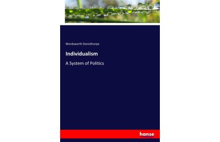 Individualism  - A System of Politics