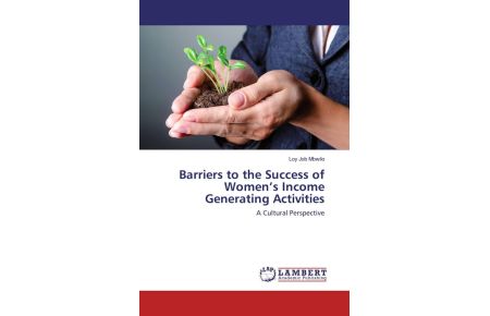 Barriers to the Success of Women's Income Generating Activities - A Cultural Perspective