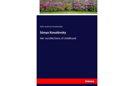 Sónya Kovalévsky  - Her recollections of childhood
