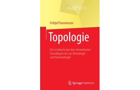 Topologie  - Ein Lesebuch von den elementaren Grundlagen bis zur Homologie und Kohomologie